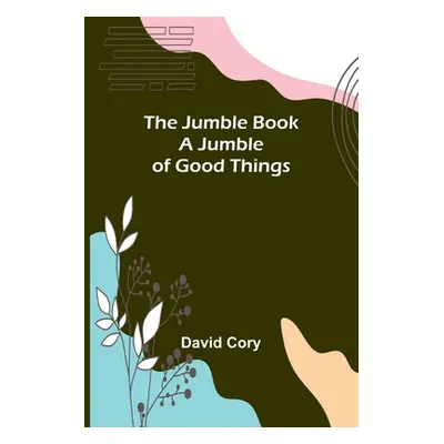 "The Jumble Book; A Jumble of Good Things" - "" ("Cory David")(Paperback)