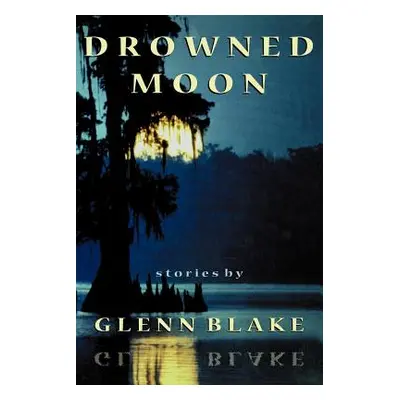 "Drowned Moon" - "" ("Blake Glenn")(Paperback)