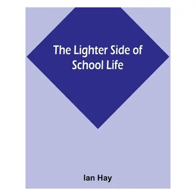 "The Lighter Side of School Life" - "" ("Hay Ian")(Paperback)