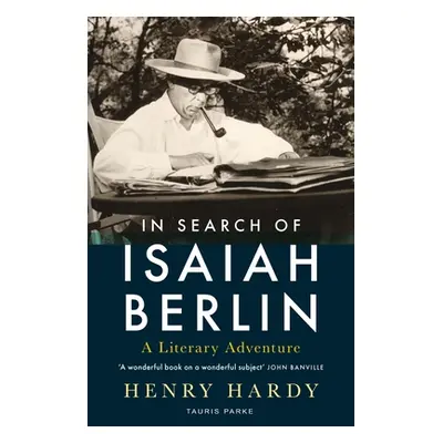 "In Search of Isaiah Berlin: A Literary Adventure" - "" ("Hardy Henry")(Paperback)