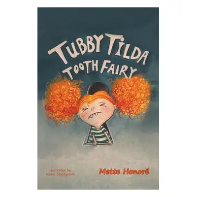 "Tubby Tilda Tooth Fairy" - "" ("Honor Mette")(Paperback)