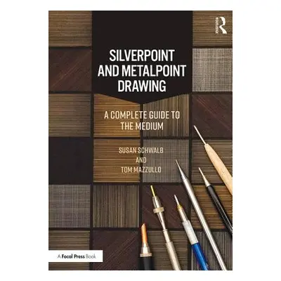 "Silverpoint and Metalpoint Drawing: A Complete Guide to the Medium" - "" ("Schwalb Susan")(Pape