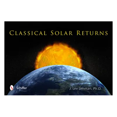 "Classical Solar Returns" - "" ("Lehman J. Lee")(Paperback)