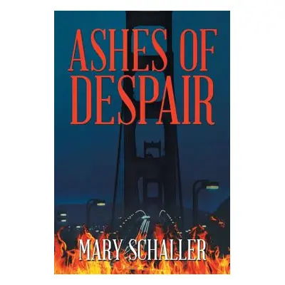 "Ashes of Despair" - "" ("Schaller Mary")(Paperback)