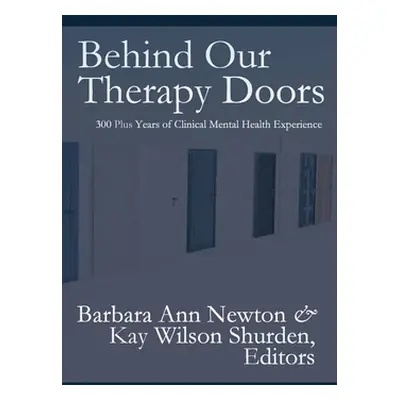 "Behind Our Therapy Doors" - "" ("Newton Barbara Ann")(Paperback)