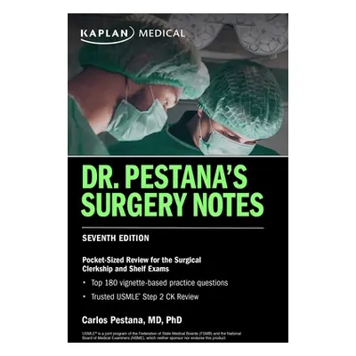 "Dr. Pestana's Surgery Notes, Seventh Edition: Pocket-Sized Review for the Surgical Clerkship an