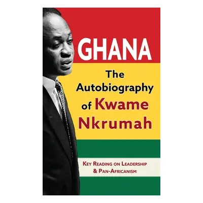 "Ghana: The Autobiography of Kwame Nkrumah" - "" ("Nkrumah Kwame")(Pevná vazba)