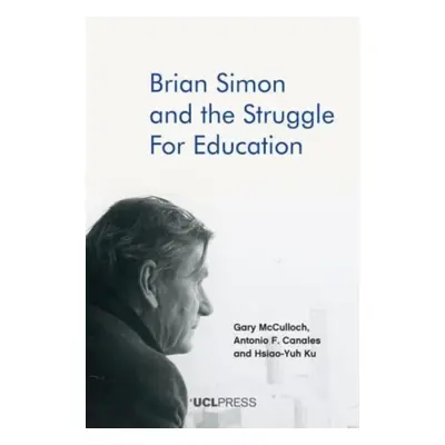 "Brian Simon and the Struggle for Education" - "" ("McCulloch Gary")(Paperback / softback)