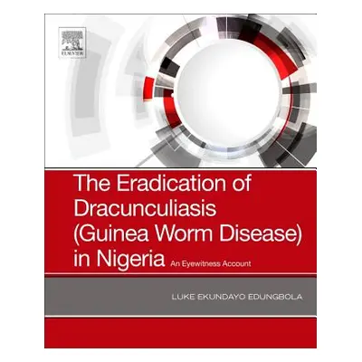 "The Eradication of Dracunculiasis (Guinea Worm Disease) in Nigeria: An Eyewitness Account" - ""