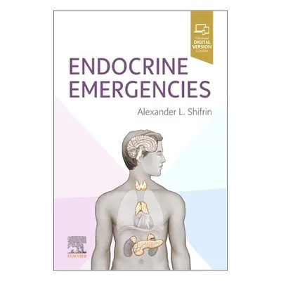 "Endocrine Emergencies" - "" ("Shifrin Alexander L.")(Pevná vazba)