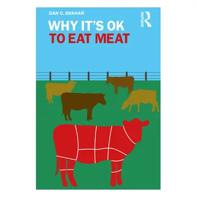 "Why It's OK to Eat Meat" - "" ("Shahar Dan C.")(Paperback)