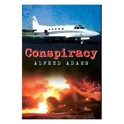 "Conspiracy" - "" ("Adams Alfred")(Pevná vazba)