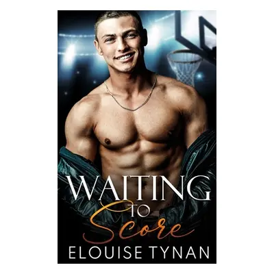 "Waiting To Score" - "" ("Tynan Elouise")(Paperback)