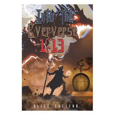 "Into the Eververse: 1-13" - "" ("Evelynn Alice")(Paperback)