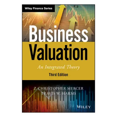 "Business Valuation: An Integrated Theory" - "" ("Mercer Z. Christopher")(Pevná vazba)