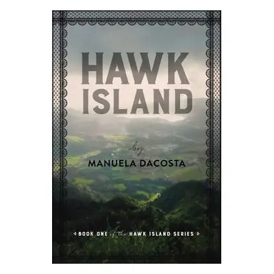 "Hawk Island: Book 1 of the Hawk Island Series" - "" ("Dacosta Manuela")(Paperback)