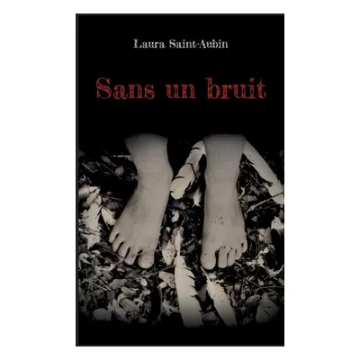 "Sans un bruit" - "" ("Saint-Aubin Laura")(Paperback)