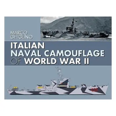 "Italian Naval Camouflage of World War II" - "" ("Ghiglino Marco")(Pevná vazba)