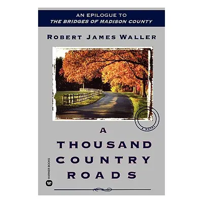 "A Thousand Country Roads" - "" ("Waller Robert James")(Paperback)