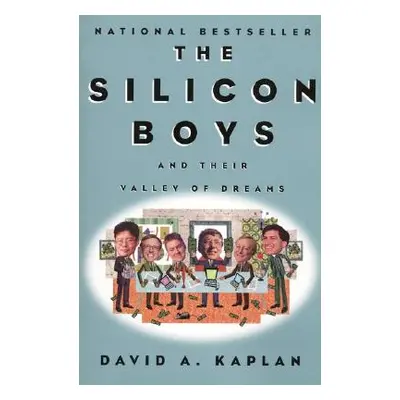 "The Silicon Boys: And Their Valley of Dreams" - "" ("Kaplan David A.")(Paperback)