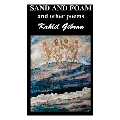 "Sand and Foam and Other Poems" - "" ("Gibran Kahlil")(Paperback)