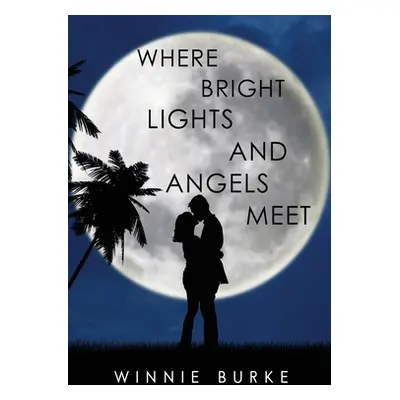 "Where Bright Lights and Angels Meet" - "" ("Burke Winnie")(Paperback)