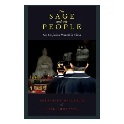 "The Sage and the People: The Confucian Revival in China" - "" ("Billioud Sebastien")(Paperback)