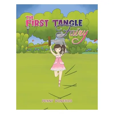 "The First Tangle Fairy" - "" ("Donehoo Penny")(Paperback)