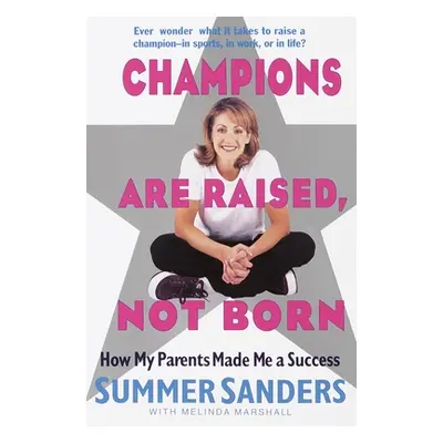 "Champions Are Raised, Not Born: How My Parents Made Me a Success" - "" ("Sanders Summer")(Paper