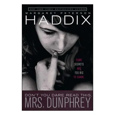 "Don't You Dare Read This, Mrs. Dunphrey" - "" ("Haddix Margaret Peterson")(Paperback)