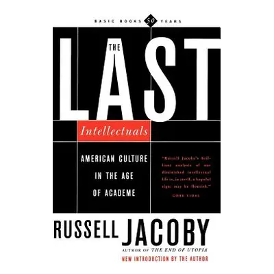 "The Last Intellectuals: American Culture in the Age of Academe" - "" ("Jacoby Russell")(Paperba