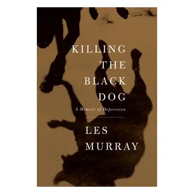 "Killing the Black Dog: A Memoir of Depression" - "" ("Murray Les")(Paperback)