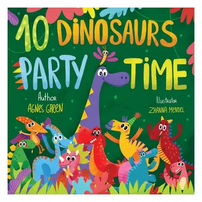 "10 Dinosaurs Party Time: Funny Dino Story Book for Toddlers, Ages 3-5. Preschool, Kindergarten"