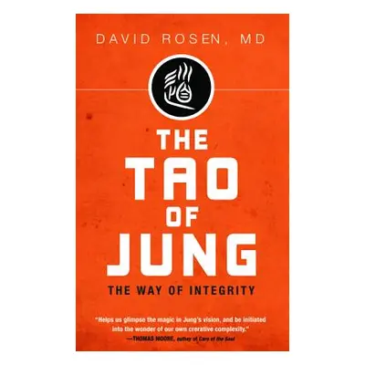 "The Tao of Jung: The Way of Integrity" - "" ("Rosen David")(Paperback)