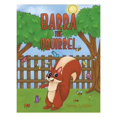 "Barra the Squirrel" - "" ("Hickey Noreen A.")(Paperback)