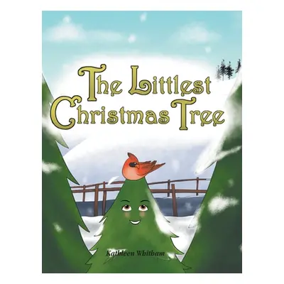 "The Littlest Christmas Tree" - "" ("Whitham Kathleen")(Pevná vazba)