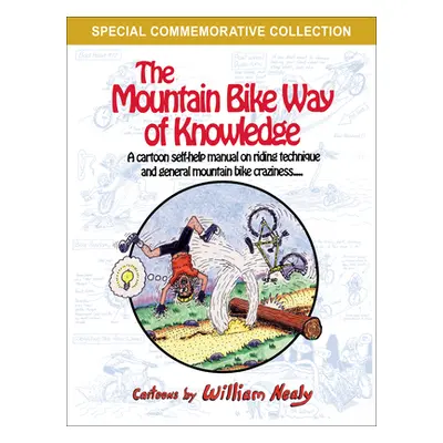 "The Mountain Bike Way of Knowledge: A Cartoon Self-Help Manual on Riding Technique and General 