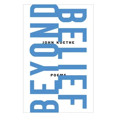 "Beyond Belief: Poems" - "" ("Koethe John")(Paperback)