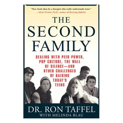 "The Second Family: Dealing with Peer Power, Pop Culture, the Wall of Silence -- And Other Chall