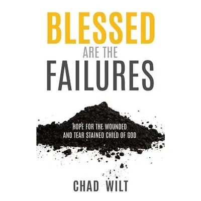 "Blessed Are The Failures" - "" ("Wilt Chad")(Paperback)