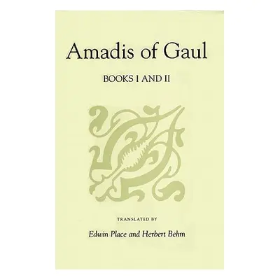 "Amadis of Gaul, Books I and II" - "" ("De Montalvo Garci R.")(Paperback)