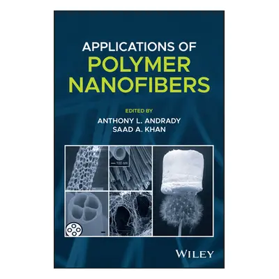 "Applications of Polymer Nanofibers" - "" ("Khan Saad A.")(Pevná vazba)