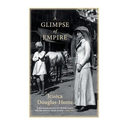 "A Glimpse of Empire" - "" ("Douglas Jessica")(Pevná vazba)