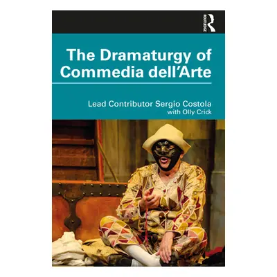 "The Dramaturgy of Commedia dell'Arte" - "" ("Crick Olly")(Paperback)