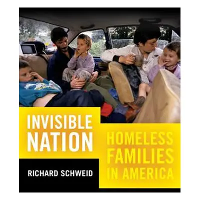 "Invisible Nation: Homeless Families in America" - "" ("Schweid Richard")(Paperback)