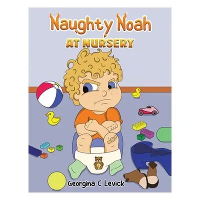 "Naughty Noah at Nursery" - "" ("Levick Georgina C.")(Paperback)