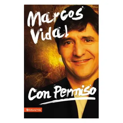 "Con Permiso: Como Vivenciar Un Cristianismo Real de Todos Los Dias?" - "" ("Vidal Marcos")(Pape