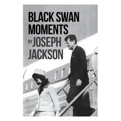 "Black Swan Moments" - "" ("Jackson Joseph")(Paperback)