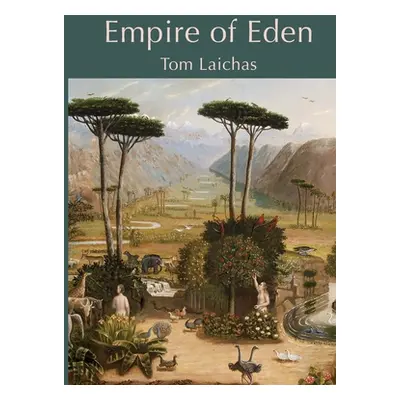 "Empire of Eden" - "" ("Laichas Tom")(Paperback)