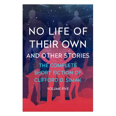 "No Life of Their Own: And Other Stories" - "" ("Simak Clifford D.")(Paperback)